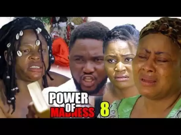 Video: Power Of Madness Season 8  - 2018 Latest Nigerian Nollywood Movie